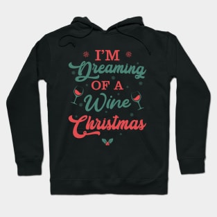 I'm Dreaming Of A Wine Christmas Hoodie